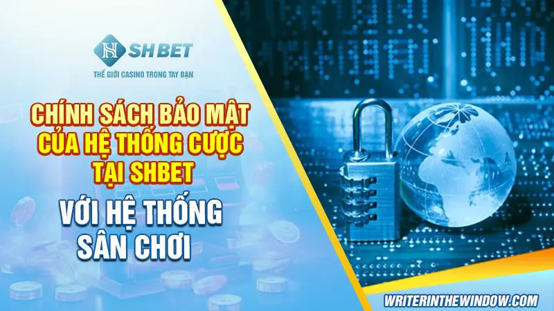Chính Sách Bảo Mật SHBET - Bảo Vệ An Toàn Cược Thủ 4 Chia sẻ thông tin cá nhân với hệ thống sân chơi