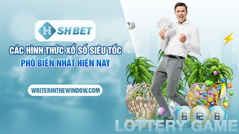 Xổ Số Siêu Tốc SHBET – Quay Số Cực Nhanh, Cực Hấp Dẫn 2 Các hình thức xổ số siêu tốc phổ biến nhất hiện nay
